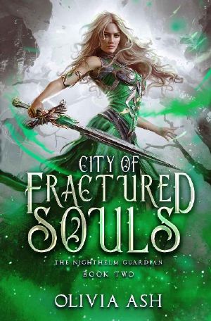 [Nighthelm Academy 02] • City of Fractured Souls · A Fantasy Romance (The Nighthelm Guardian Series Book 2)